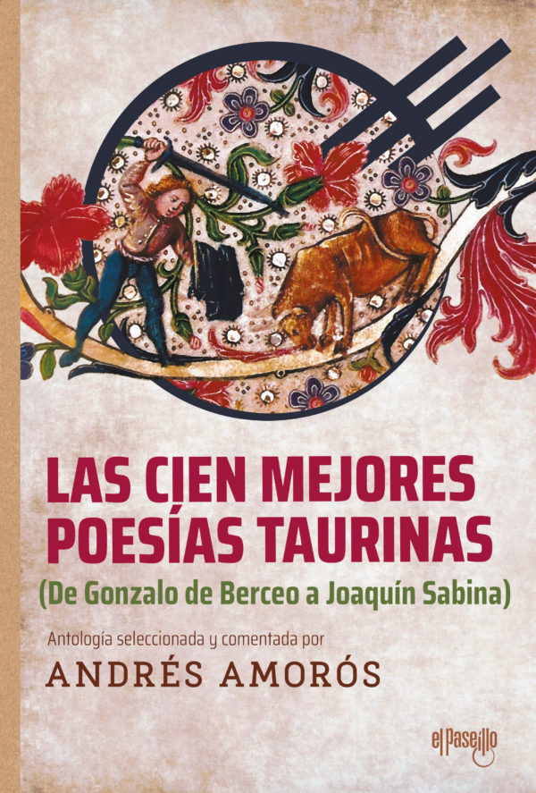 Las cien mejores poesías taurinas (De Gonzalo de Berceo a Joaquín Sabina)